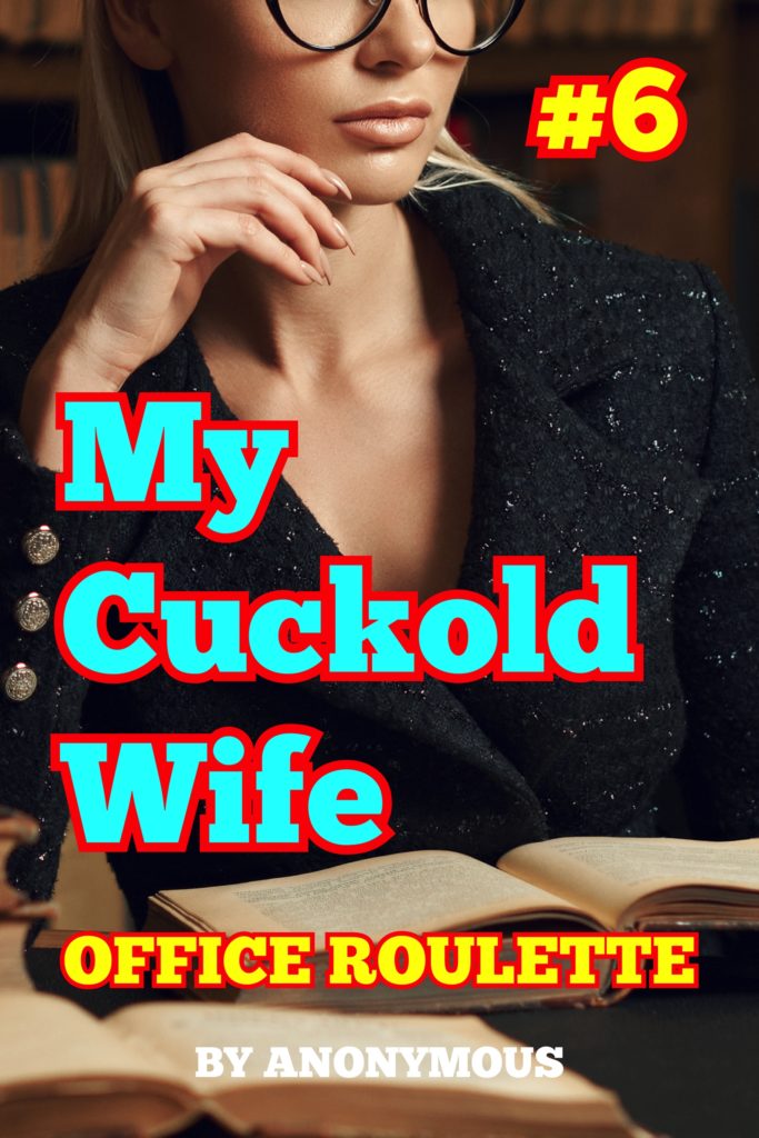 Cover for My Cuckold Wife 6: Office Roulette.